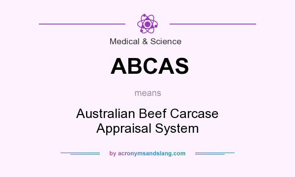 What does ABCAS mean? It stands for Australian Beef Carcase Appraisal System