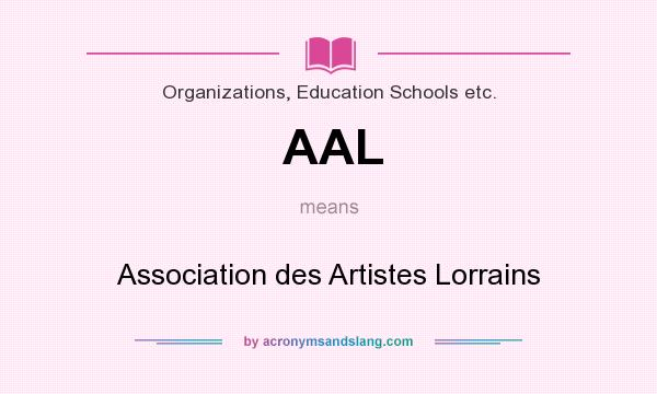 What does AAL mean? It stands for Association des Artistes Lorrains