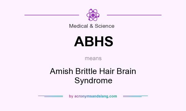 What does ABHS mean? It stands for Amish Brittle Hair Brain Syndrome
