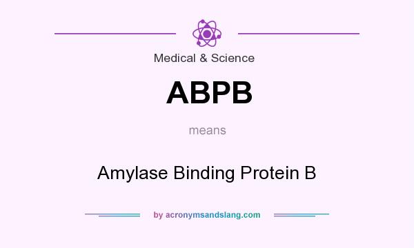 What does ABPB mean? It stands for Amylase Binding Protein B