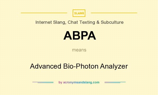 What does ABPA mean? It stands for Advanced Bio-Photon Analyzer