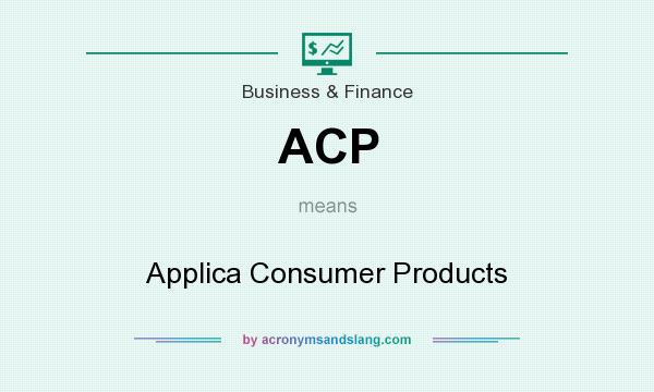 What does ACP mean? It stands for Applica Consumer Products