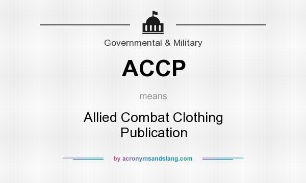 What does ACCP mean? It stands for Allied Combat Clothing Publication