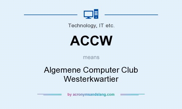 What does ACCW mean? It stands for Algemene Computer Club Westerkwartier