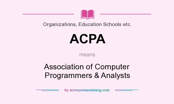 What does ACPA mean? It stands for Association of Computer Programmers & Analysts