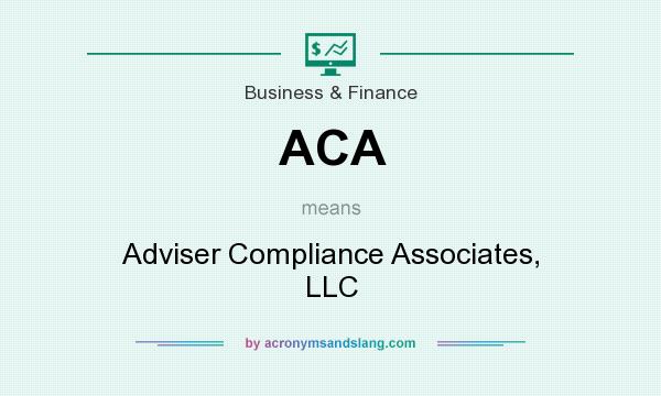 What does ACA mean? It stands for Adviser Compliance Associates, LLC