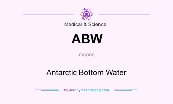What does ABW mean? It stands for Antarctic Bottom Water