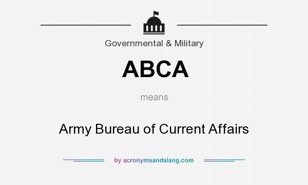 What does ABCA mean? It stands for Army Bureau of Current Affairs