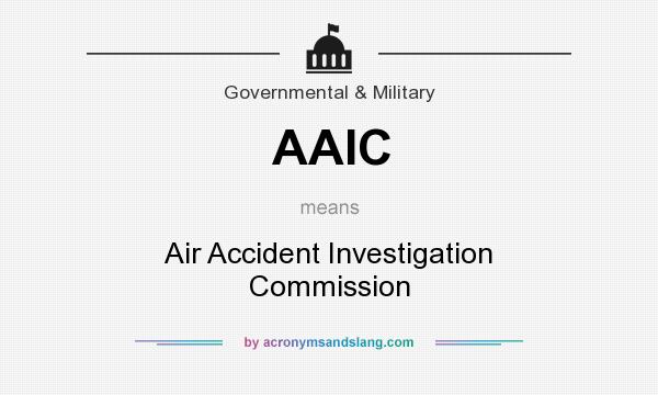 What does AAIC mean? It stands for Air Accident Investigation Commission