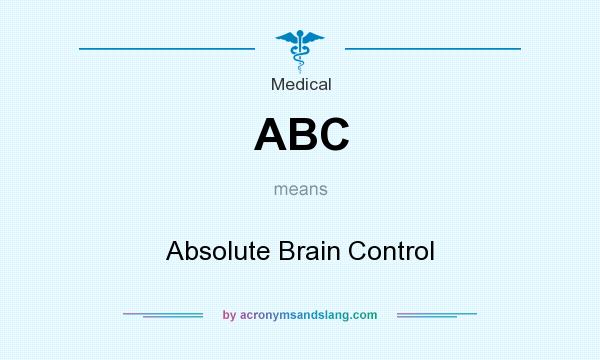 What does ABC mean? It stands for Absolute Brain Control