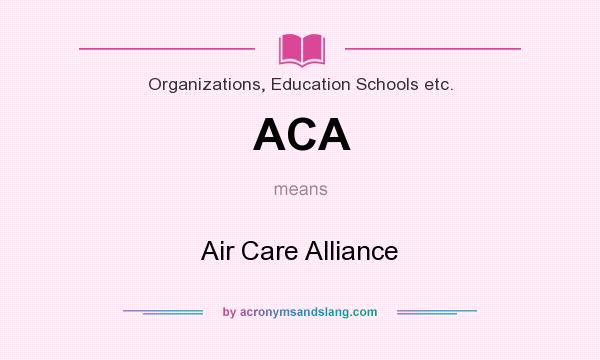What does ACA mean? It stands for Air Care Alliance