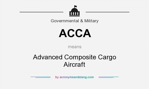 What does ACCA mean? It stands for Advanced Composite Cargo Aircraft