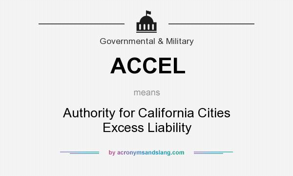 What does ACCEL mean? It stands for Authority for California Cities Excess Liability