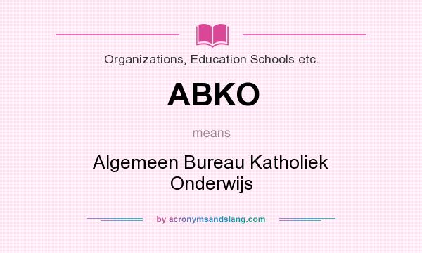 What does ABKO mean? It stands for Algemeen Bureau Katholiek Onderwijs