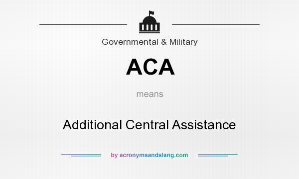 What does ACA mean? It stands for Additional Central Assistance