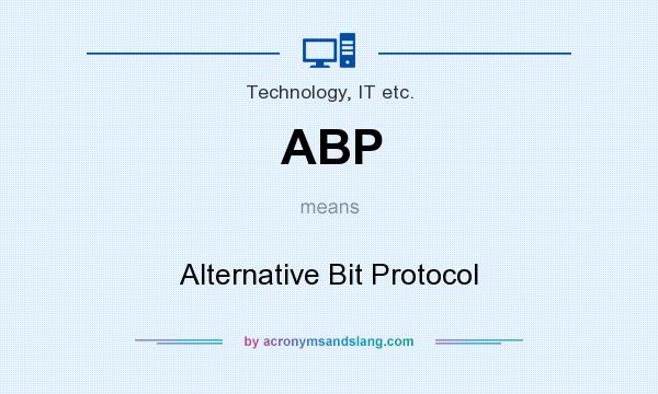 What does ABP mean? It stands for Alternative Bit Protocol