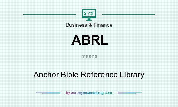 What does ABRL mean? It stands for Anchor Bible Reference Library