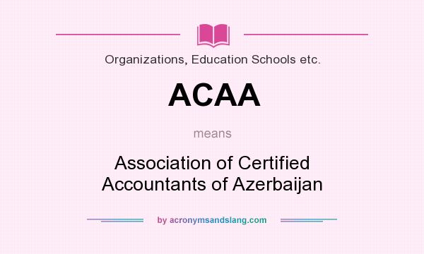 What does ACAA mean? It stands for Association of Certified Accountants of Azerbaijan