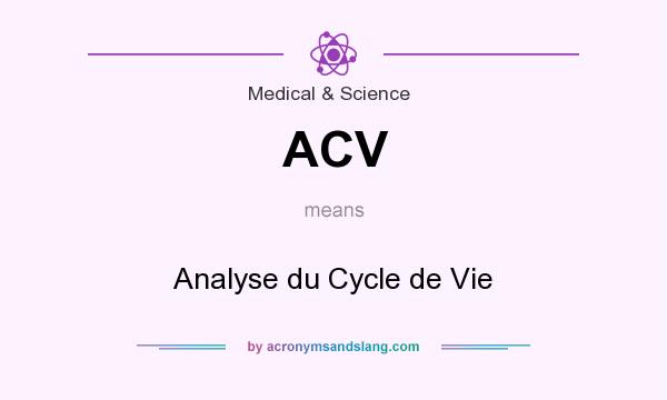 What does ACV mean? It stands for Analyse du Cycle de Vie