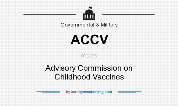 What does ACCV mean? It stands for Advisory Commission on Childhood Vaccines