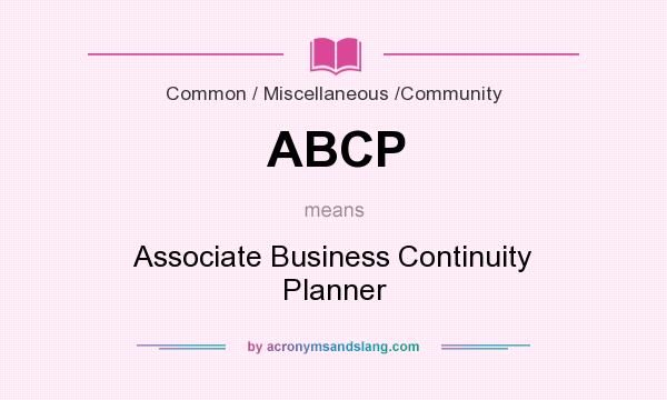 What does ABCP mean? It stands for Associate Business Continuity Planner