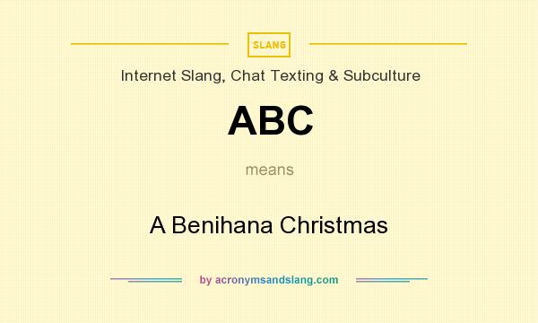 What does ABC mean? It stands for A Benihana Christmas