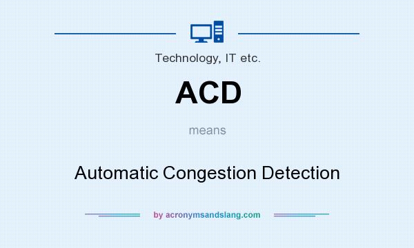 What does ACD mean? It stands for Automatic Congestion Detection