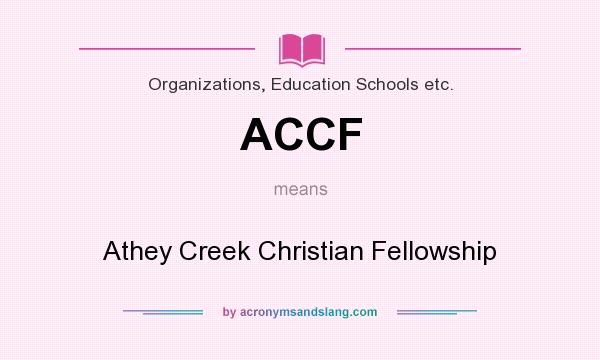 What does ACCF mean? It stands for Athey Creek Christian Fellowship