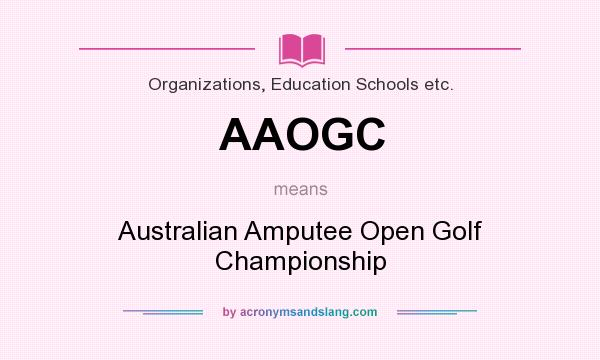 What does AAOGC mean? It stands for Australian Amputee Open Golf Championship