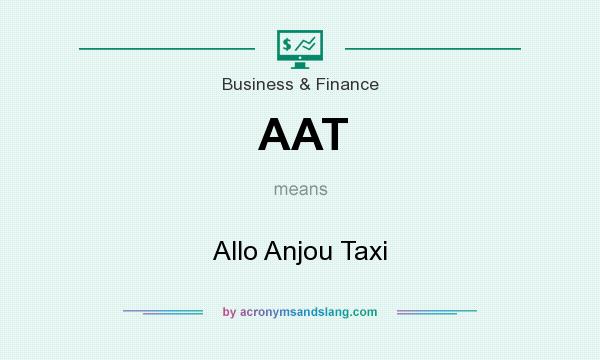 What does AAT mean? It stands for Allo Anjou Taxi
