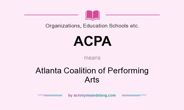 What does ACPA mean? It stands for Atlanta Coalition of Performing Arts