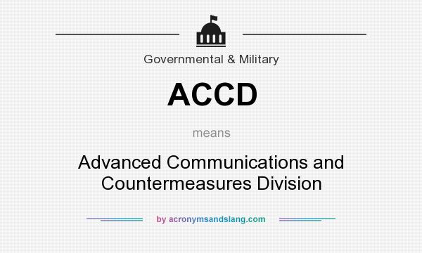 What does ACCD mean? It stands for Advanced Communications and Countermeasures Division