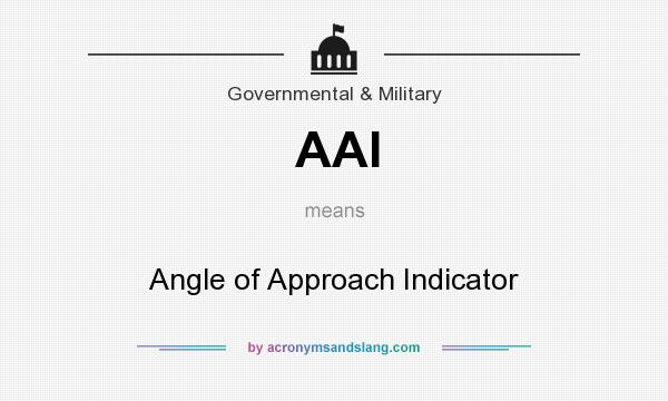What does AAI mean? It stands for Angle of Approach Indicator