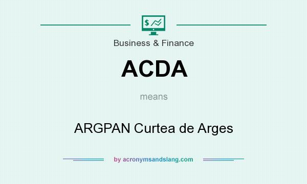 What does ACDA mean? It stands for ARGPAN Curtea de Arges