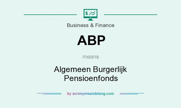 What does ABP mean? It stands for Algemeen Burgerlijk Pensioenfonds