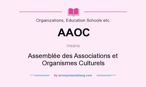 What does AAOC mean? It stands for Assemblée des Associations et Organismes Culturels