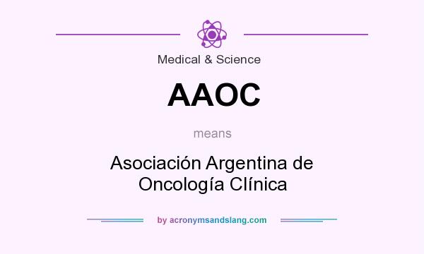 What does AAOC mean? It stands for Asociación Argentina de Oncología Clínica
