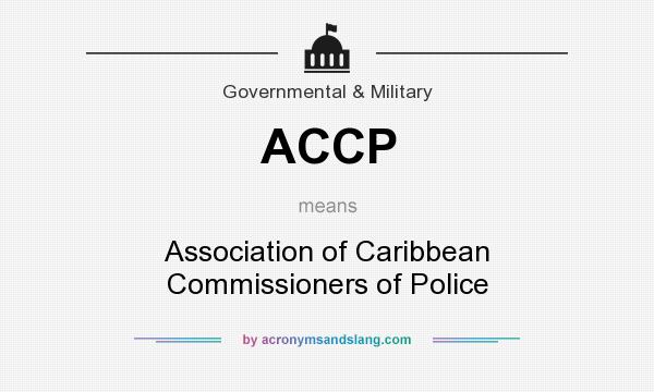 What does ACCP mean? It stands for Association of Caribbean Commissioners of Police
