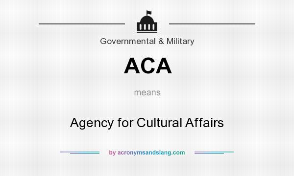 What does ACA mean? It stands for Agency for Cultural Affairs