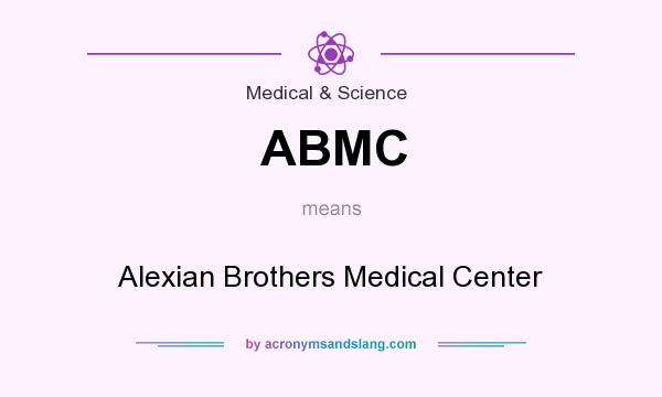 What does ABMC mean? It stands for Alexian Brothers Medical Center