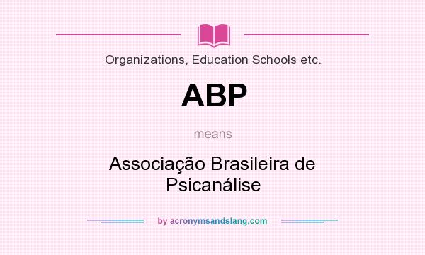 What does ABP mean? It stands for Associação Brasileira de Psicanálise