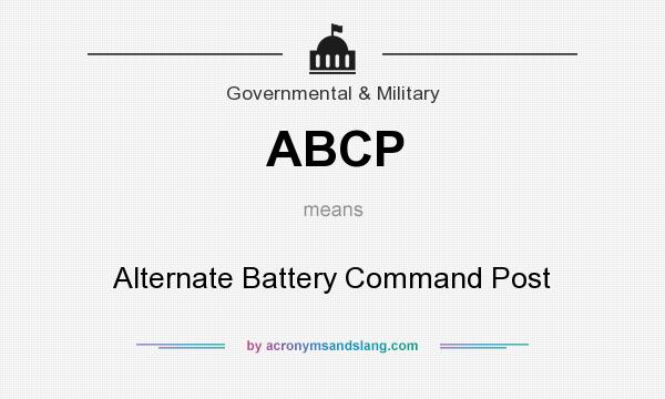 What does ABCP mean? It stands for Alternate Battery Command Post