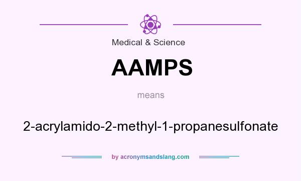 What does AAMPS mean? It stands for 2-acrylamido-2-methyl-1-propanesulfonate