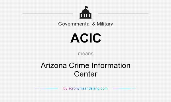 What does ACIC mean? It stands for Arizona Crime Information Center