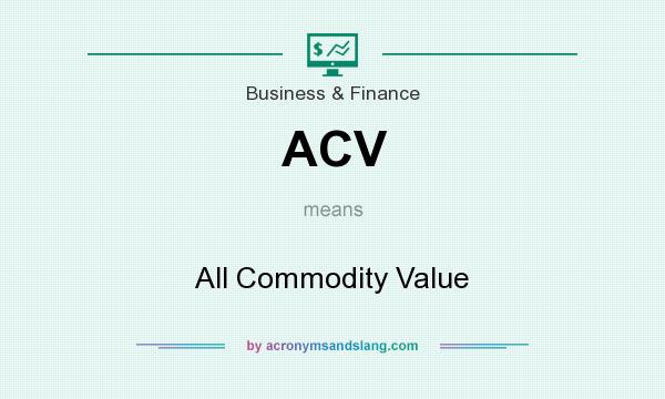 What does ACV mean? It stands for All Commodity Value