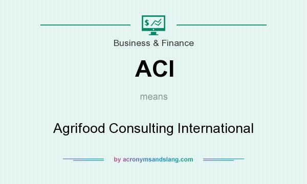 What does ACI mean? It stands for Agrifood Consulting International
