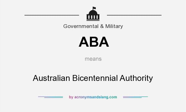 What does ABA mean? It stands for Australian Bicentennial Authority