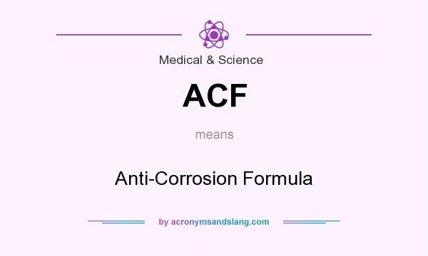 What does ACF mean? It stands for Anti-Corrosion Formula