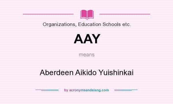 What does AAY mean? It stands for Aberdeen Aikido Yuishinkai
