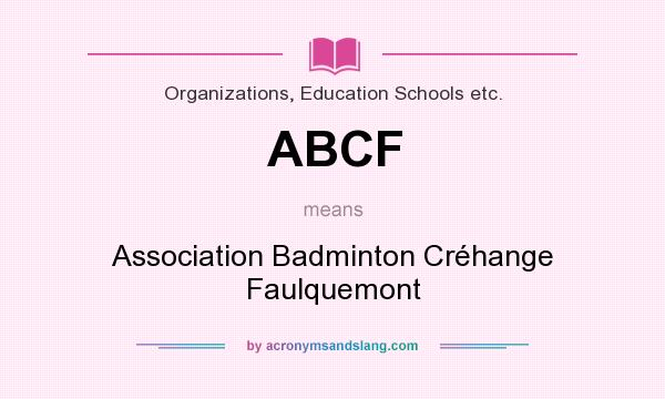What does ABCF mean? It stands for Association Badminton Créhange Faulquemont